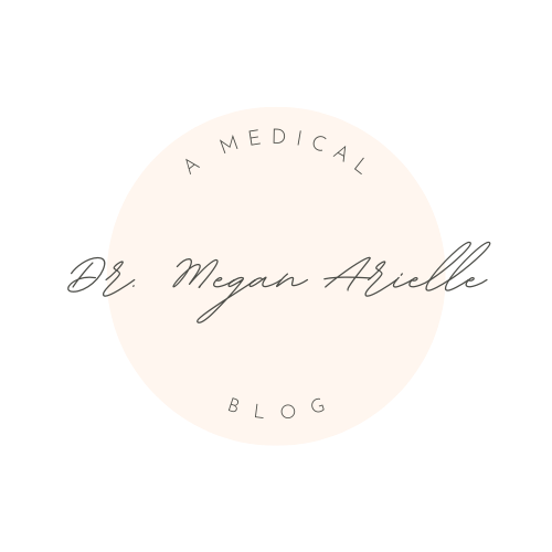 A Medical Blog by Dr. Megan Arielle